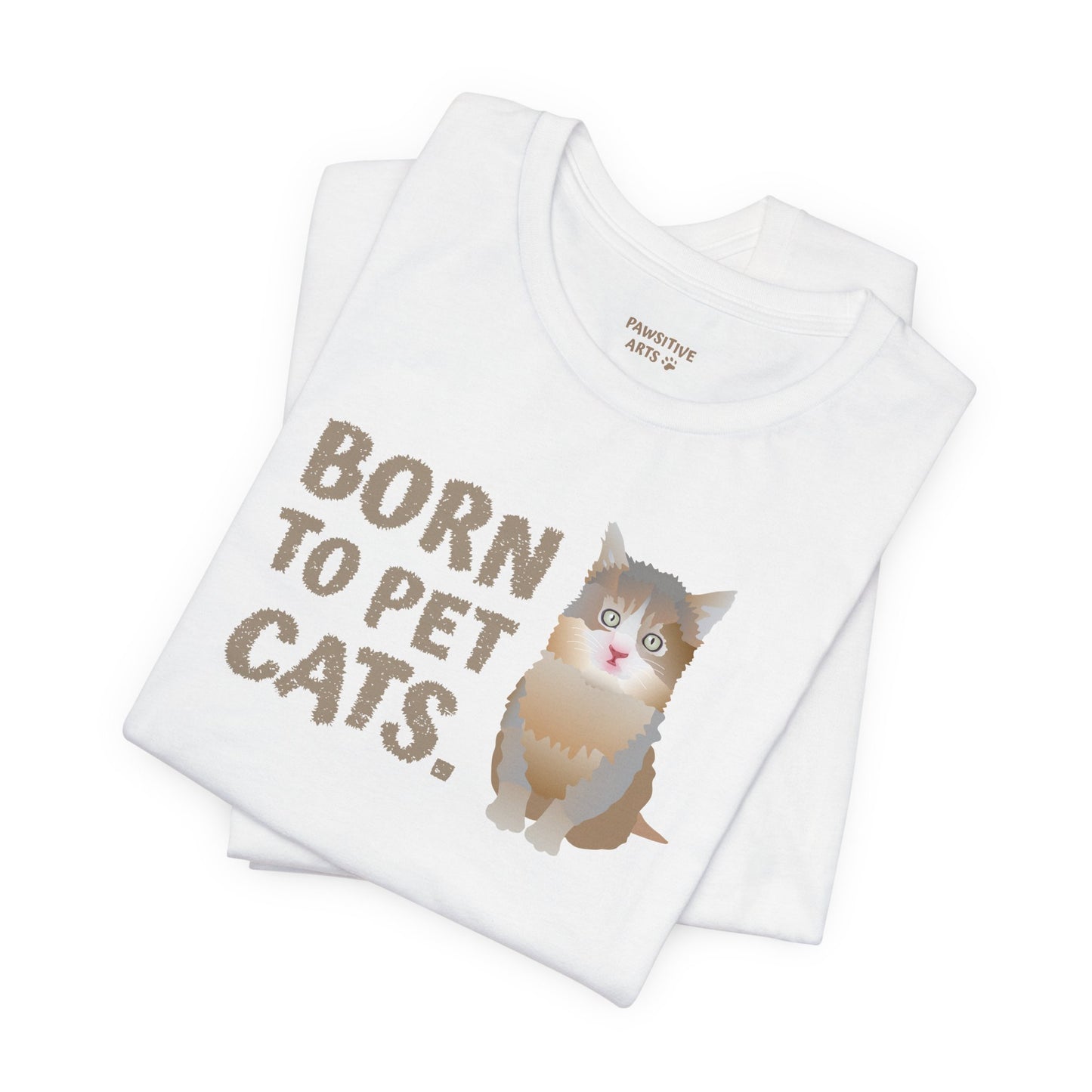 Born to pet Cats Cat Lover Tee | Unisex Cotton Short Sleeve T-Shirt