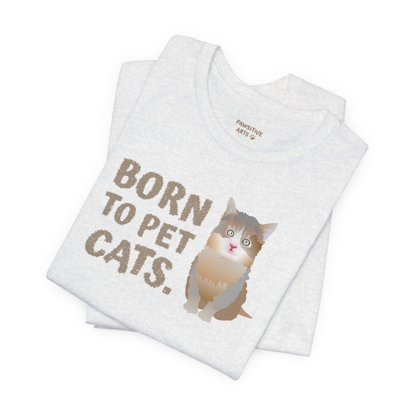 Born to pet Cats Cat Lover Tee | Unisex Cotton Short Sleeve T-Shirt